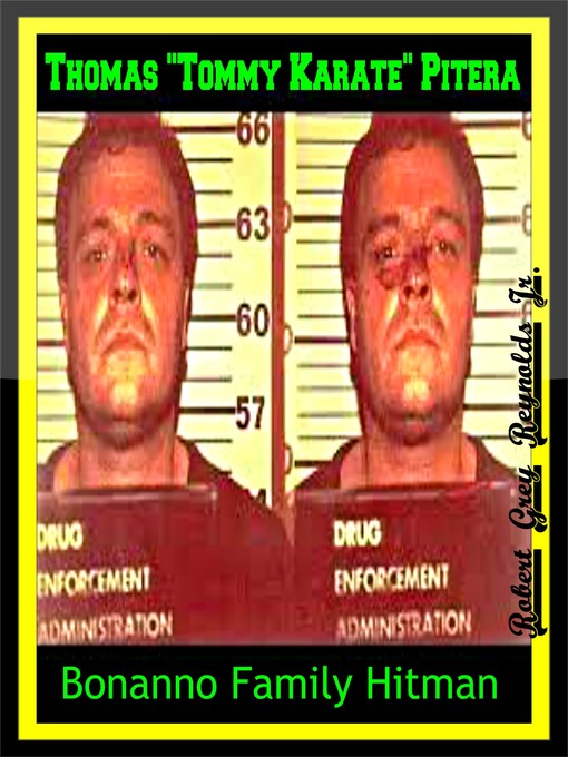 Title details for Thomas "Tommy Karate" Pitera Bonanno Family Hit Man by Robert Grey Reynolds, Jr - Wait list